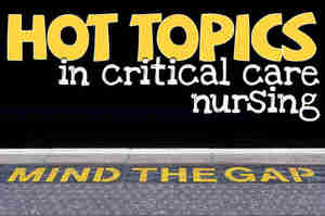 Hot topics in Critical Care Nursing